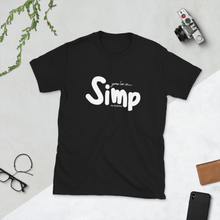 Afbeelding in Gallery-weergave laden, You're a... SIMP by Kythana - Unisex T-shirt met korte mouw