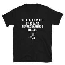 Afbeelding in Gallery-weergave laden, Recht op 15 jaar Terugdraaiende teller - Unisex T-shirt met korte mouw