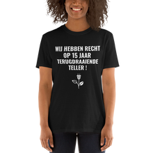 Afbeelding in Gallery-weergave laden, Recht op 15 jaar Terugdraaiende teller - Unisex T-shirt met korte mouw