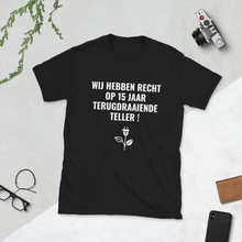 Afbeelding in Gallery-weergave laden, Recht op 15 jaar Terugdraaiende teller - Unisex T-shirt met korte mouw