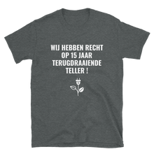 Afbeelding in Gallery-weergave laden, Recht op 15 jaar Terugdraaiende teller - Unisex T-shirt met korte mouw