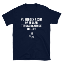 Afbeelding in Gallery-weergave laden, Recht op 15 jaar Terugdraaiende teller - Unisex T-shirt met korte mouw
