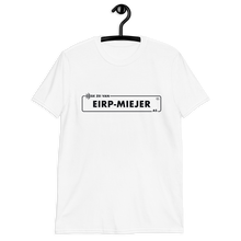 Afbeelding in Gallery-weergave laden, T-shirt - Ge zei van Eirp-Meijer as... - by Robert Abigail